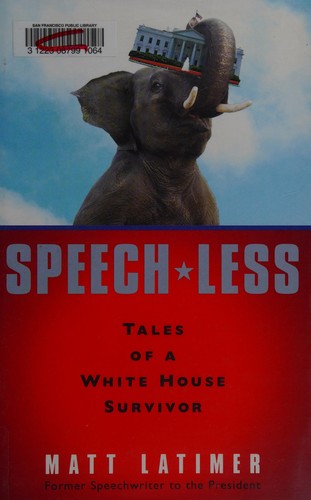 Speech-Less: Tales of a White House Survivor