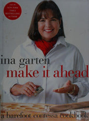 Make It Ahead: A Barefoot Contessa Cookbook