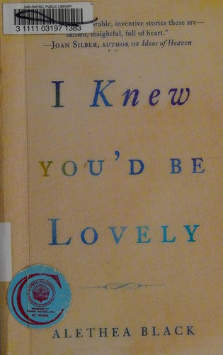 I Knew You'd Be Lovely: Stories