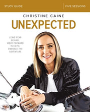 UNEXPECTED SG: Leave Fear Behind, Move Forward in Faith, Embrace the Adventure