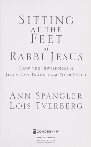 Sitting at the Feet of Rabbi Jesus: How the Jewishness of Jesus Can Transform Your Faith