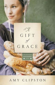 Gift of Grace: A Novel: 1 (Kauffman Amish Bakery Series)