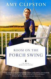 Room on the Porch Swing: 2 (An Amish Homestead Novel)