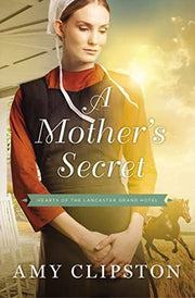 A Mother's Secret: 2 (Hearts of the Lancaster Grand Hotel)