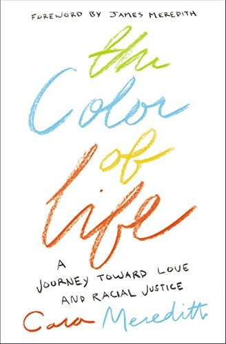 The Color of Life: A Journey toward Love and Racial Justice