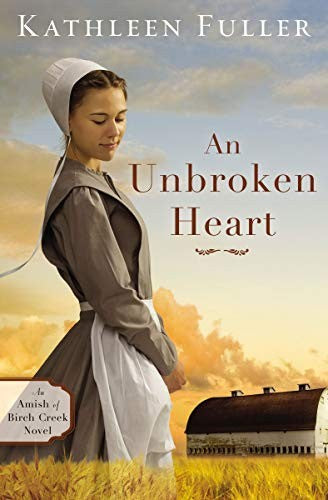 An Unbroken Heart: 2 (An Amish of Birch Creek Novel)