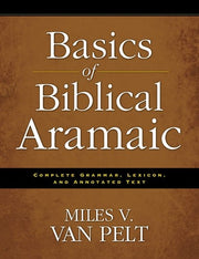 Basics of Biblical Aramaic: Complete Grammar, Lexicon, and Annotated Text