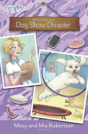 DOG SHOW DISASTER SC: 3 (Faithgirlz / Princess in Camo)
