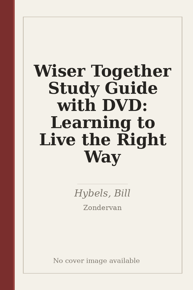 Wiser Together Study Guide with DVD: Learning to Live the Right Way - no cover image available