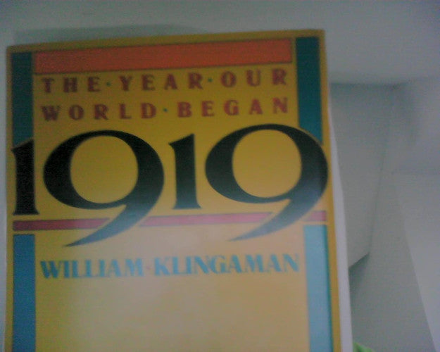 1919. The Year Our World Began