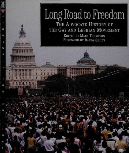 Long Road to Freedom: The Advocate History of the Gay and Lesbian Movement (Stonewall Inn Editions)