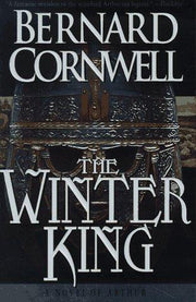 The Winter King: A Novel of Arthur: 1 (Warlord Chronicles)