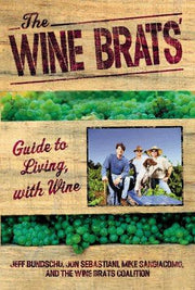 The Wine Brats' Guide to Living, With Wine