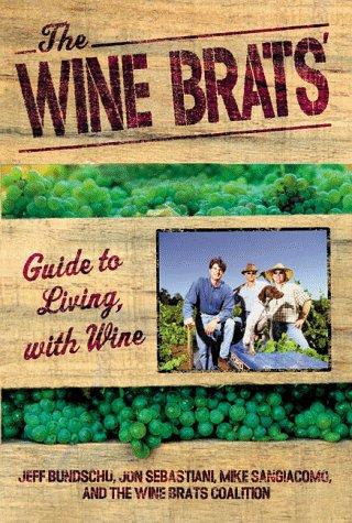 The Wine Brats' Guide to Living, With Wine