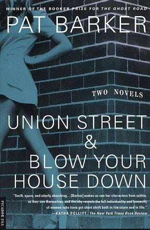 Union Street & Blow Your House Down: Two Novels