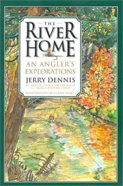 River Home: An Angler's Explorations