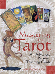 Mastering the Tarot: An Advanced Personal Teaching Guide
