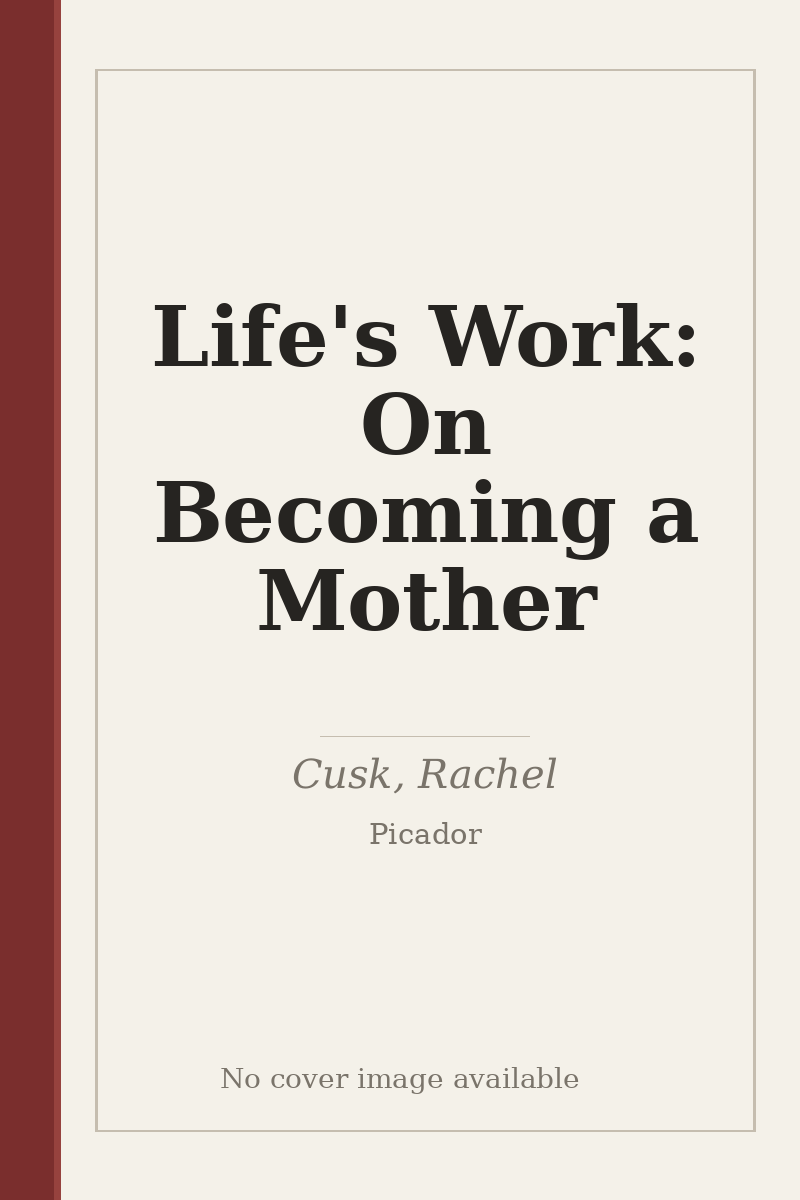 Life's Work: On Becoming a Mother - no cover image available