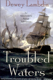 Troubled Waters: An Alan Lewrie Naval Adventure