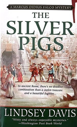 The Silver Pigs (A Marcus Didius Falco Mystery)