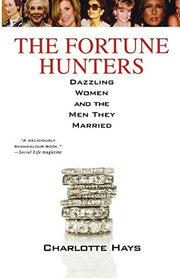 The Fortune Hunters: Dazzling Women and the Fortunes They Wed