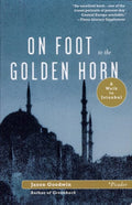 On Foot to the Golden Horn: A Walk to Istanbul