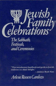 Jewish Family Celebrations: The Sabbath, Festivals, and Ceremonies