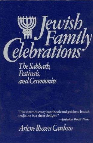 Jewish Family Celebrations: The Sabbath, Festivals, and Ceremonies