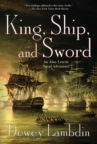 King, Ship and Sword: An Alan Lewrie Naval Adventure: 16 (Alan Lewrie Naval Adventures)