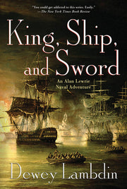 King, Ship and Sword: An Alan Lewrie Naval Adventure: 16 (Alan Lewrie Naval Adventures)