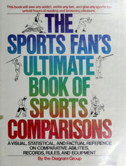 Sport's Fan Ultimate Book of Sports Comparisons: A Visual, Statistical, and Factual Reference on Comparative Abilities, Records, Rules and Equipment