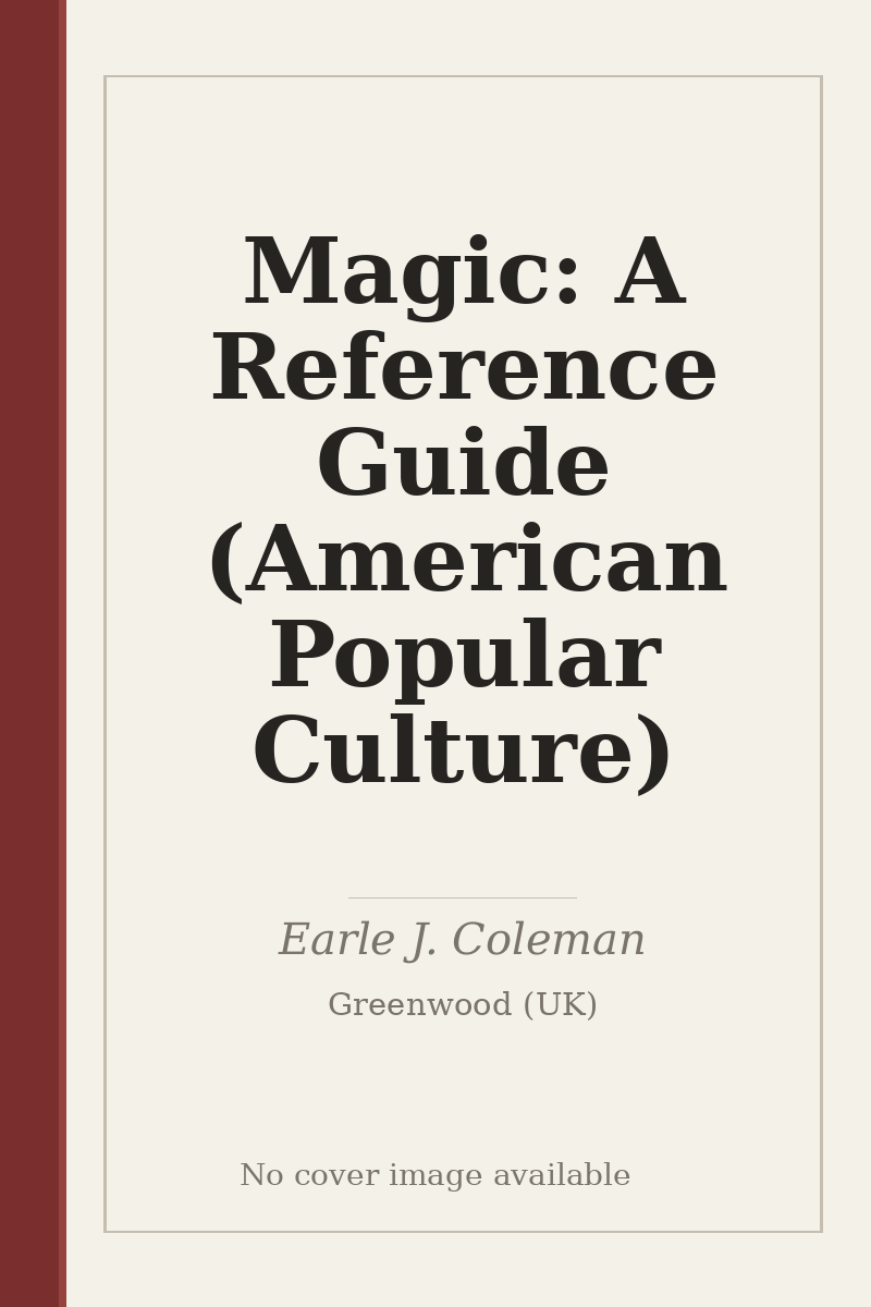 Magic: A Reference Guide (American Popular Culture) - no cover image available