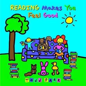 Reading Makes You Feel Good (Todd Parr Classics)