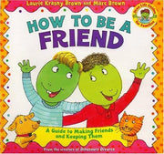 How to Be a Friend: A Guide to Making Friends and Keeping Them (Dino Tales: Life Guides for Families)
