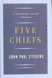 Five Chiefs: A Supreme Court Memoir