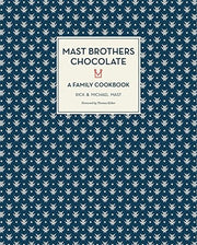 Mast Brothers Chocolate: A Family Cookbook