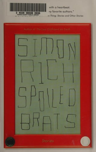 Spoiled Brats (including the story that inspired the major motion picture An American Pickle starring Seth Rogen): Stories