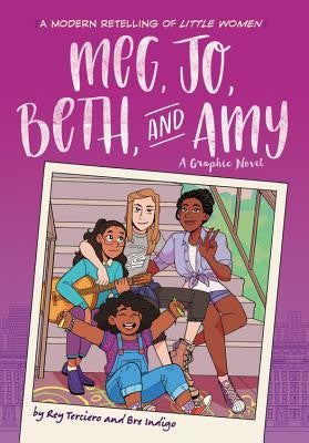 Meg, Jo, Beth, and Amy: A Graphic Novel: A Modern Retelling of Little Women (Classic Graphic Remix)