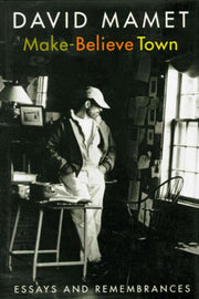 Make-Believe Town: Essays and Remembrances