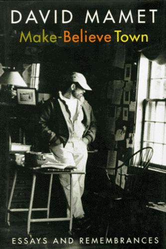 Make-Believe Town: Essays and Remembrances