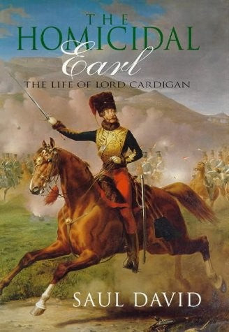 The Homicidal Earl: Lord Cardigan