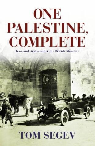 One Palestine, Complete: Jews and Arabs Under the British Mandate