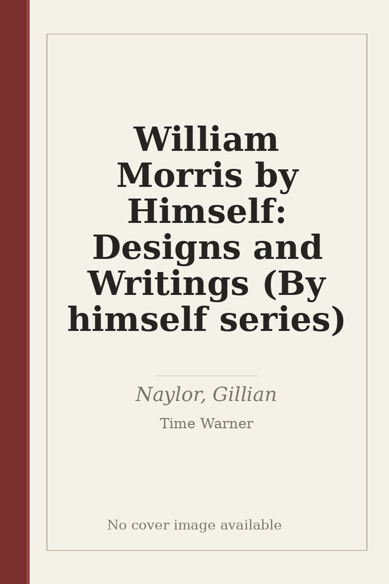 William Morris by Himself: Designs and Writings (By himself series) - no cover image available