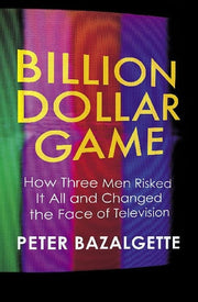 Billion Dollar Game: How 3 Men Risked it All and Changed the Face of TV