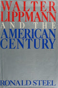 Walter Lippmann and the American Century