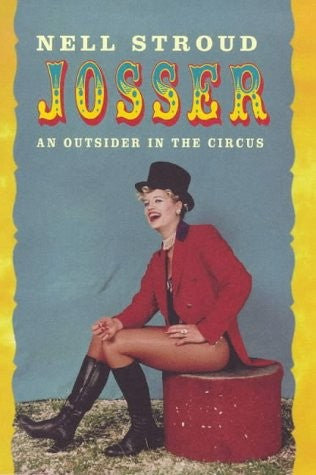 Josser: The Secret Life of a Circus Girl