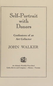 SELF-PORTRAIT WITH DONORS: CONFESSIONS OF AN ART COLLECTOR.