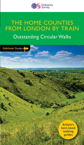 Home Counties from London by Train Pathfinder Walking Guide | Ordnance Survey | Pathfinder 72 | 27 Outstanding Circular Walks | England | Surrey | Walks | Adventure
