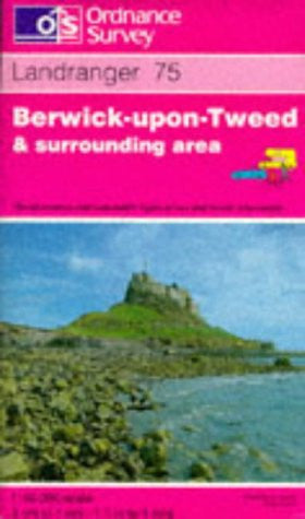 Berwick-upon-Tweed and Surrounding Area: Sheet 75 (Landranger Maps)