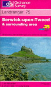 Berwick-upon-Tweed and Surrounding Area: Sheet 75 (Landranger Maps)